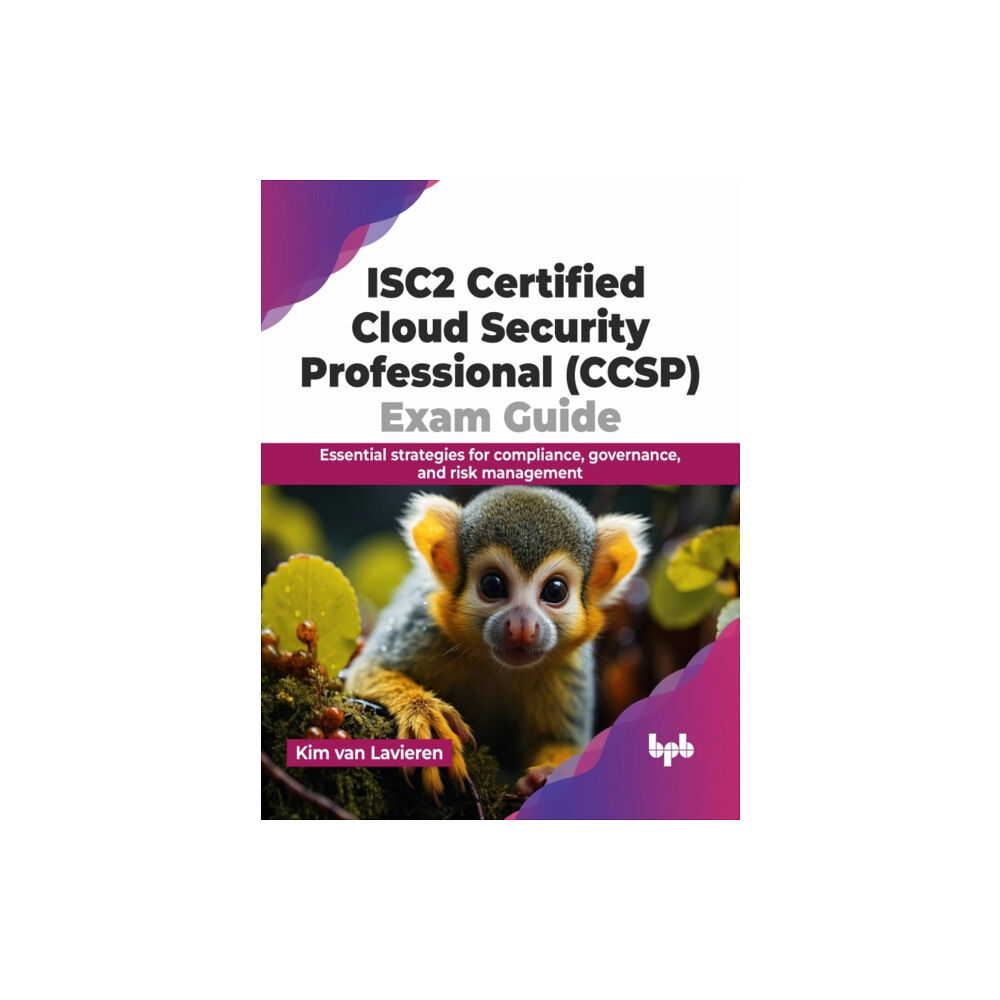 BPB Publications ISC2 Certified Cloud Security Professional (CCSP) Exam Guide (häftad, eng)