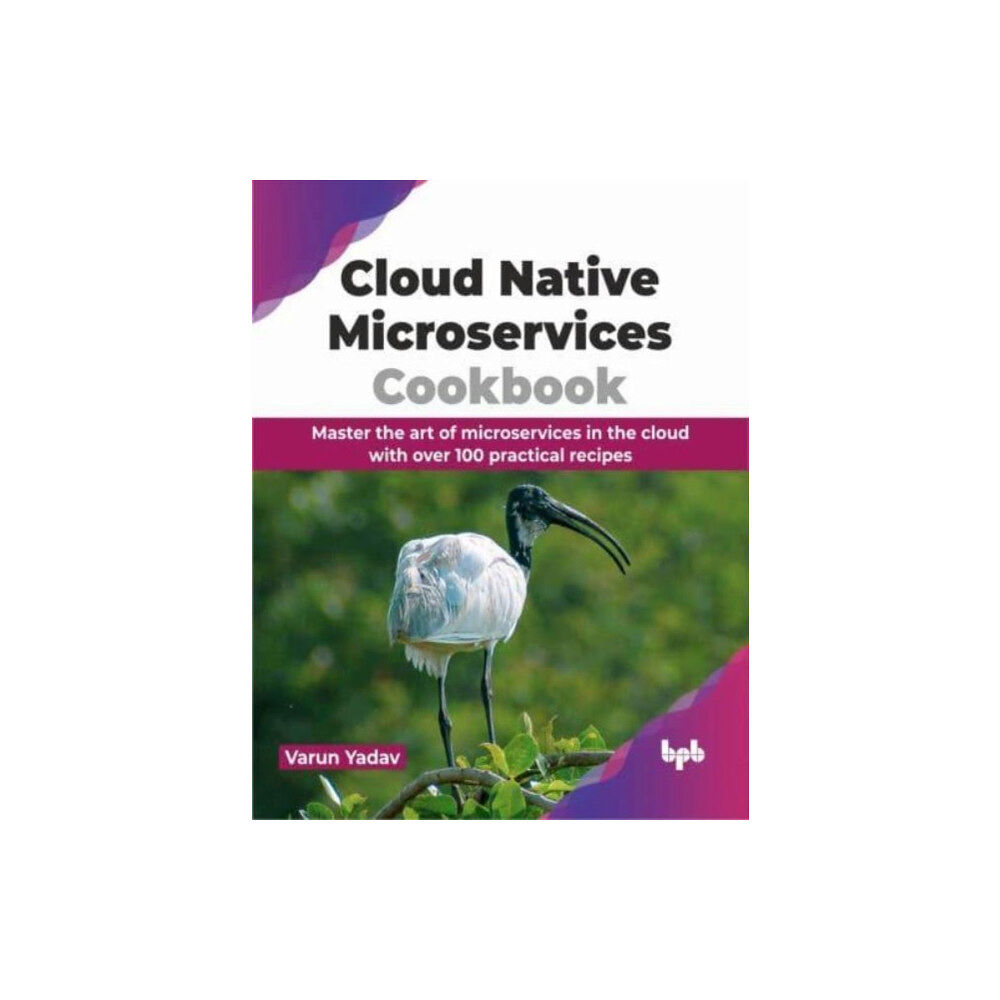 BPB Publications Cloud Native Microservices Cookbook (häftad, eng)