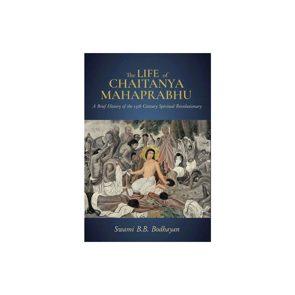 Mandala Publishing Group Life of Chaitanya Mahaprabhu,The (inbunden, eng)