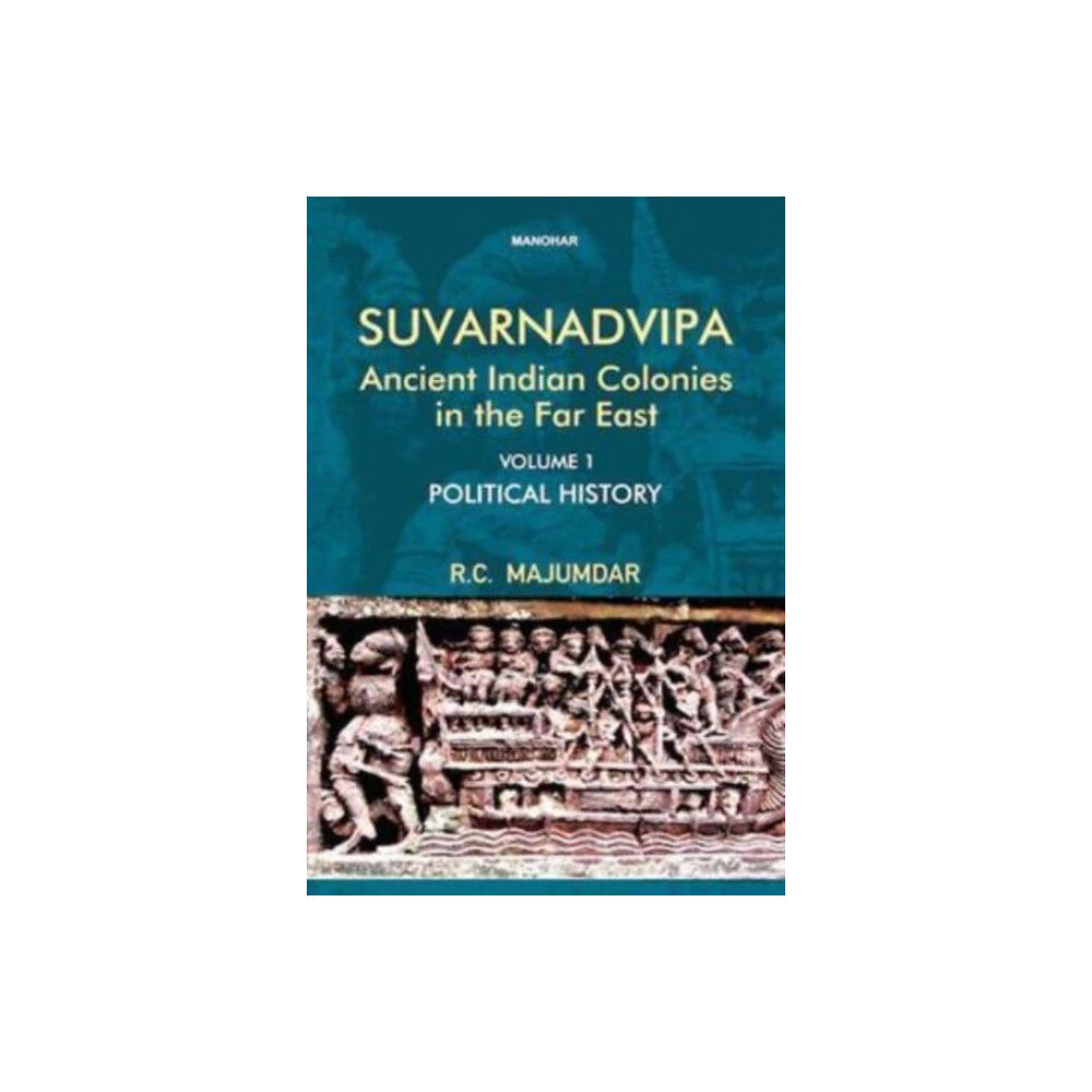 Manohar Publishers and Distributors Suvarnadvipa, Ancient Indian Colonies in the Far East (inbunden, eng)