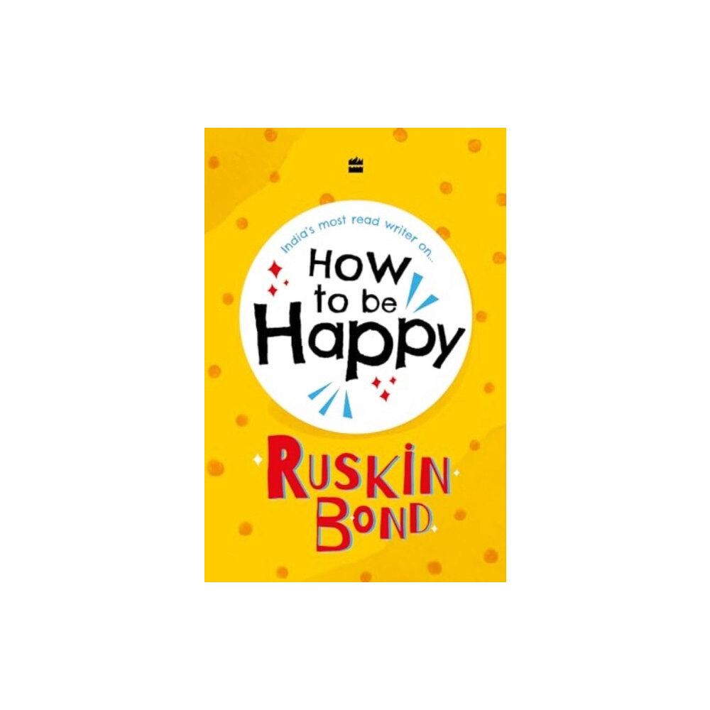 HarperCollins India How to be Happy (inbunden, eng)