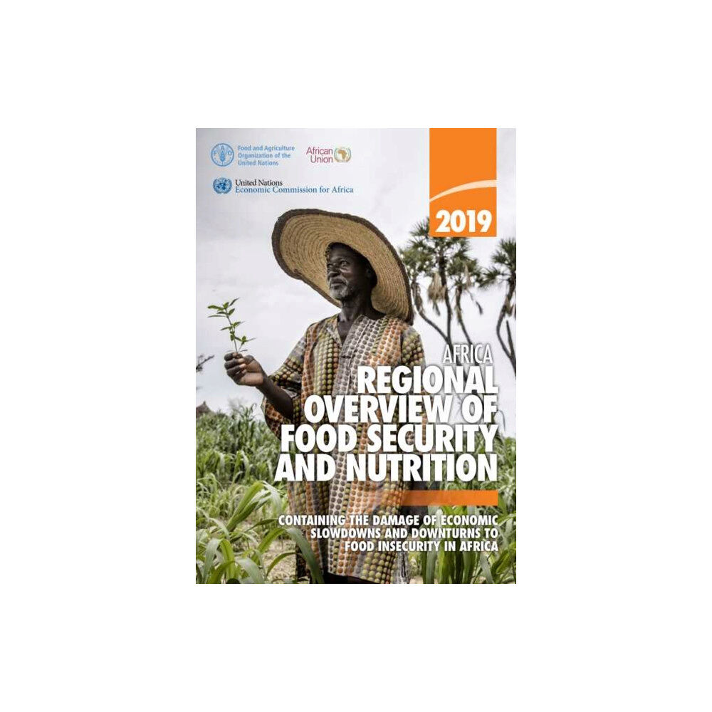 Food & Agriculture Organization of the United Nati Africa - regional overview of food security and nutrition 2019 (häftad, eng)