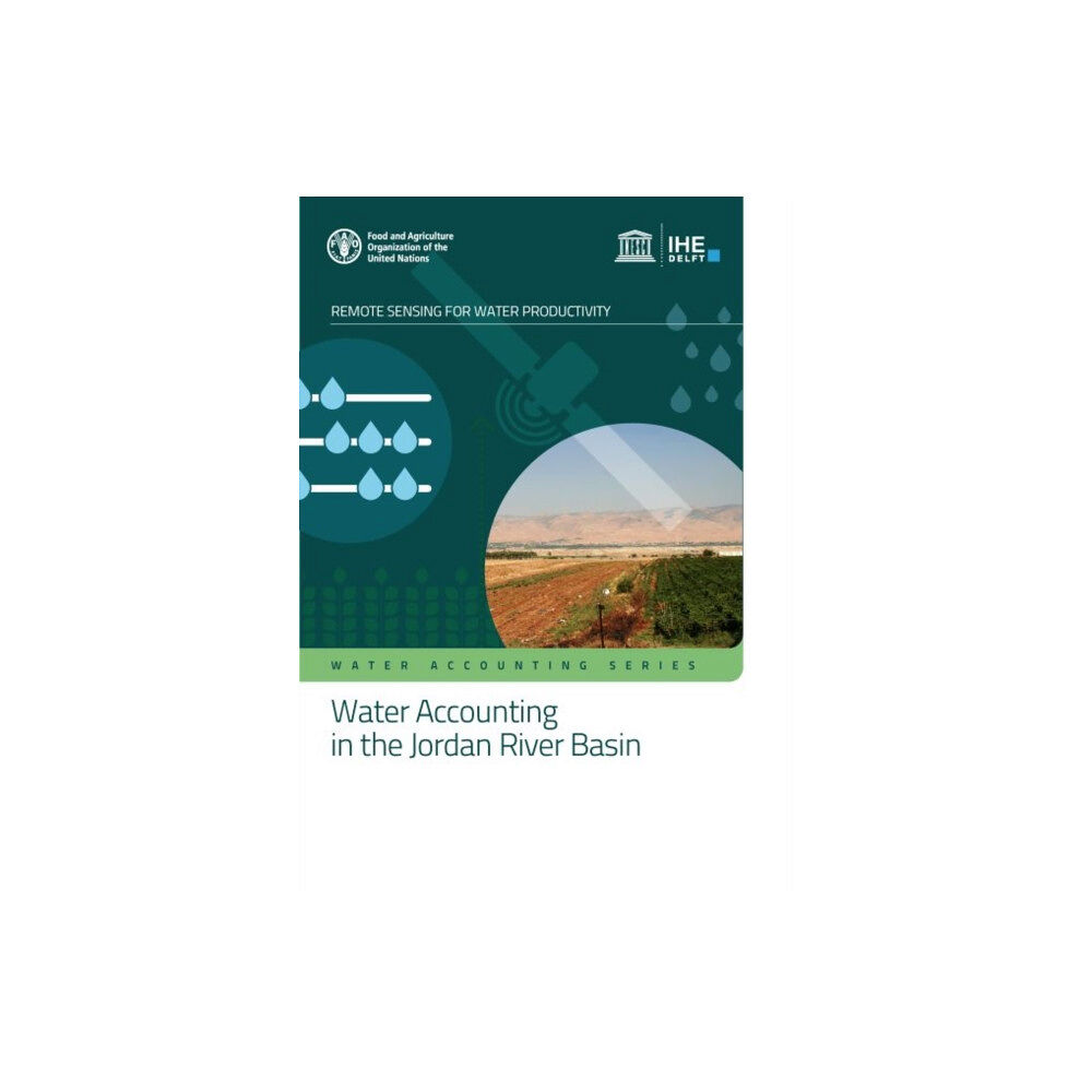 Food & Agriculture Organization of the United Nati Water accounting in the Jordan River Basin (häftad, eng)