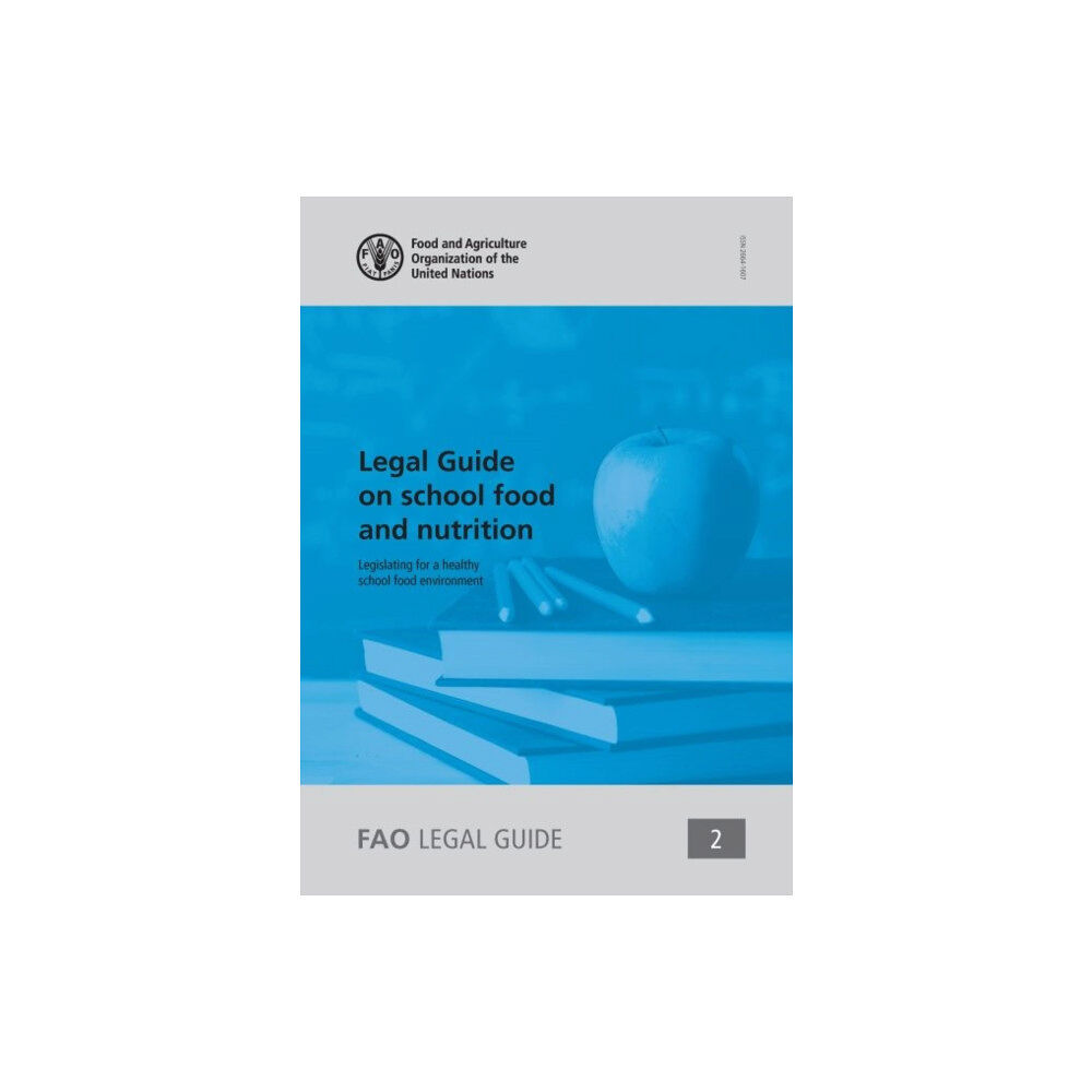 Food & Agriculture Organization of the United Nati Legal guide on school food and nutrition (häftad, eng)