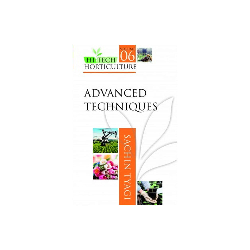 New India Publishing Agency Advanced Techniques: Volume 06: Hi Tech Horticulture (inbunden, eng)