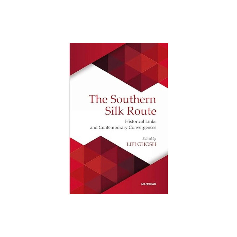 Manohar Publishers and Distributors The Southern Silk Route (inbunden, eng)