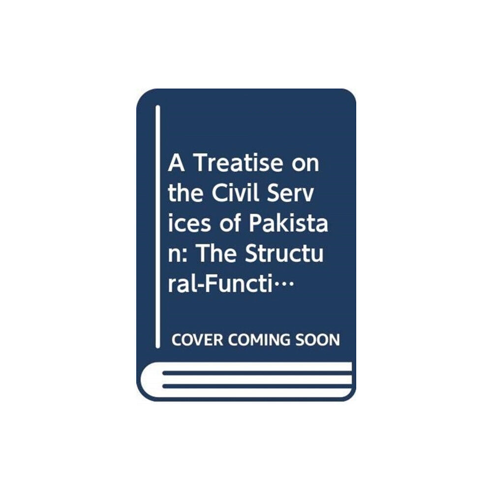 Sang-e-Meel Publications A Treatise on the Civil Services of Pakistan (inbunden, eng)