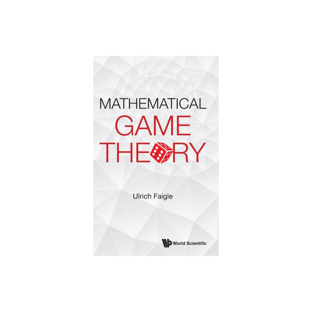 World Scientific Publishing Co Pte Ltd Mathematical Game Theory (inbunden, eng)