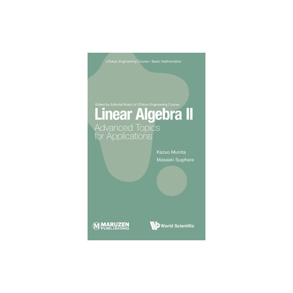 World Scientific Publishing Co Pte Ltd Linear Algebra Ii: Advanced Topics For Applications (inbunden, eng)