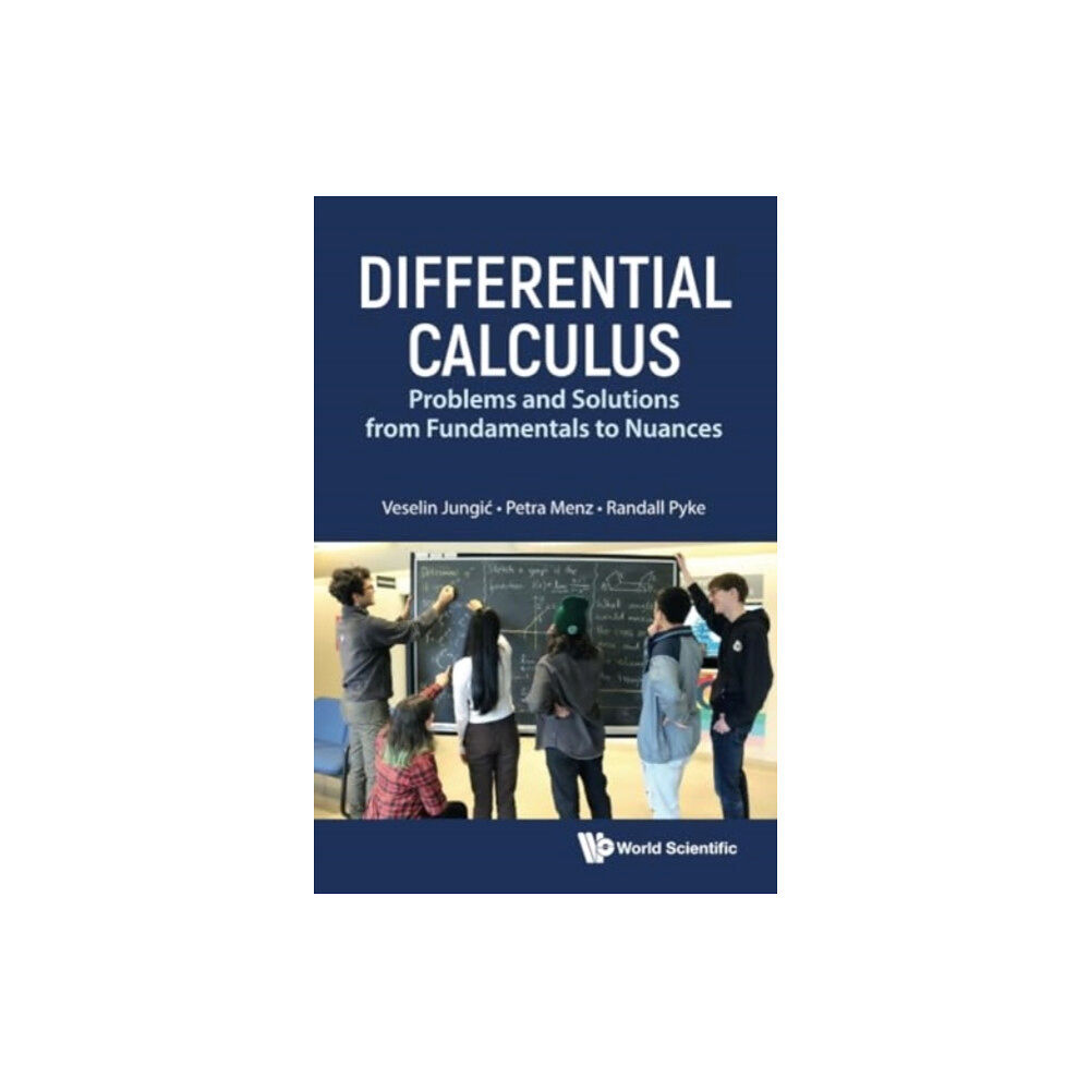 World Scientific Publishing Co Pte Ltd Differential Calculus: Problems And Solutions From Fundamentals To Nuances (häftad, eng)