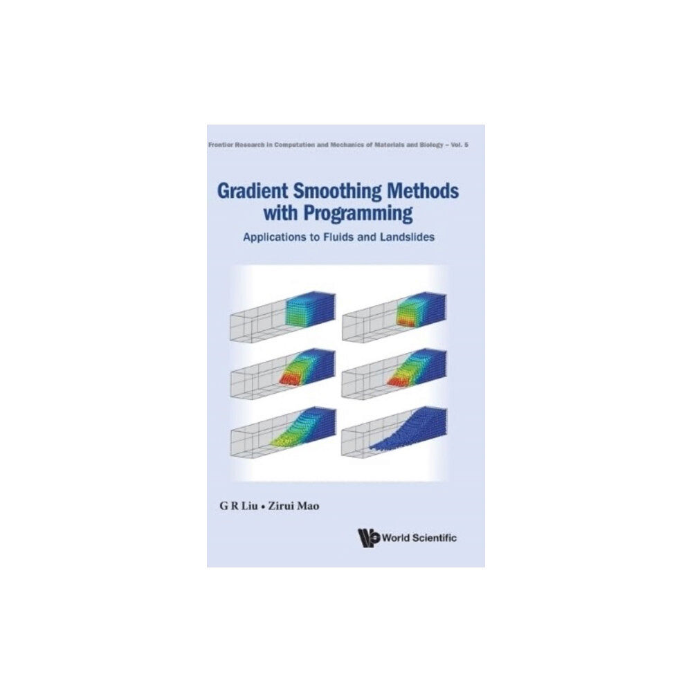 World Scientific Publishing Co Pte Ltd Gradient Smoothing Methods With Programming: Applications To Fluids And Landslides (inbunden, eng)