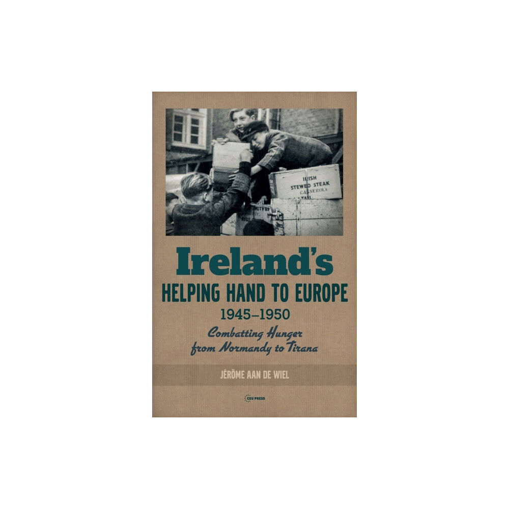 Central European University Press Ireland'S Helping Hand to Europe (inbunden, eng)