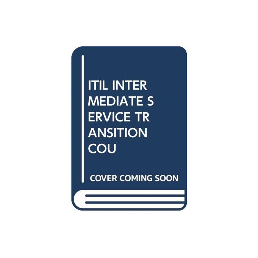 van Haren Publishing ITIL INTERMEDIATE SERVICE TRANSITION COU (häftad, eng)