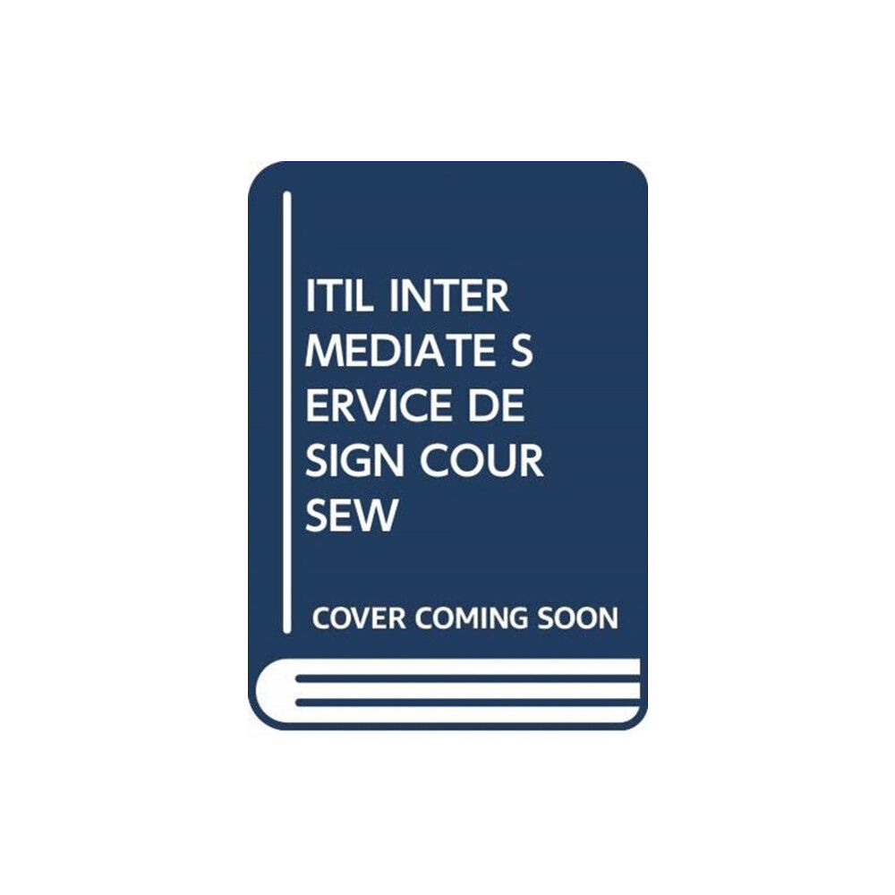 van Haren Publishing ITIL INTERMEDIATE SERVICE DESIGN COURSEW (häftad, eng)