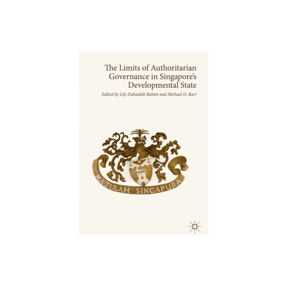 Springer Verlag, Singapore The Limits of Authoritarian Governance in Singapore's Developmental State (inbunden, eng)