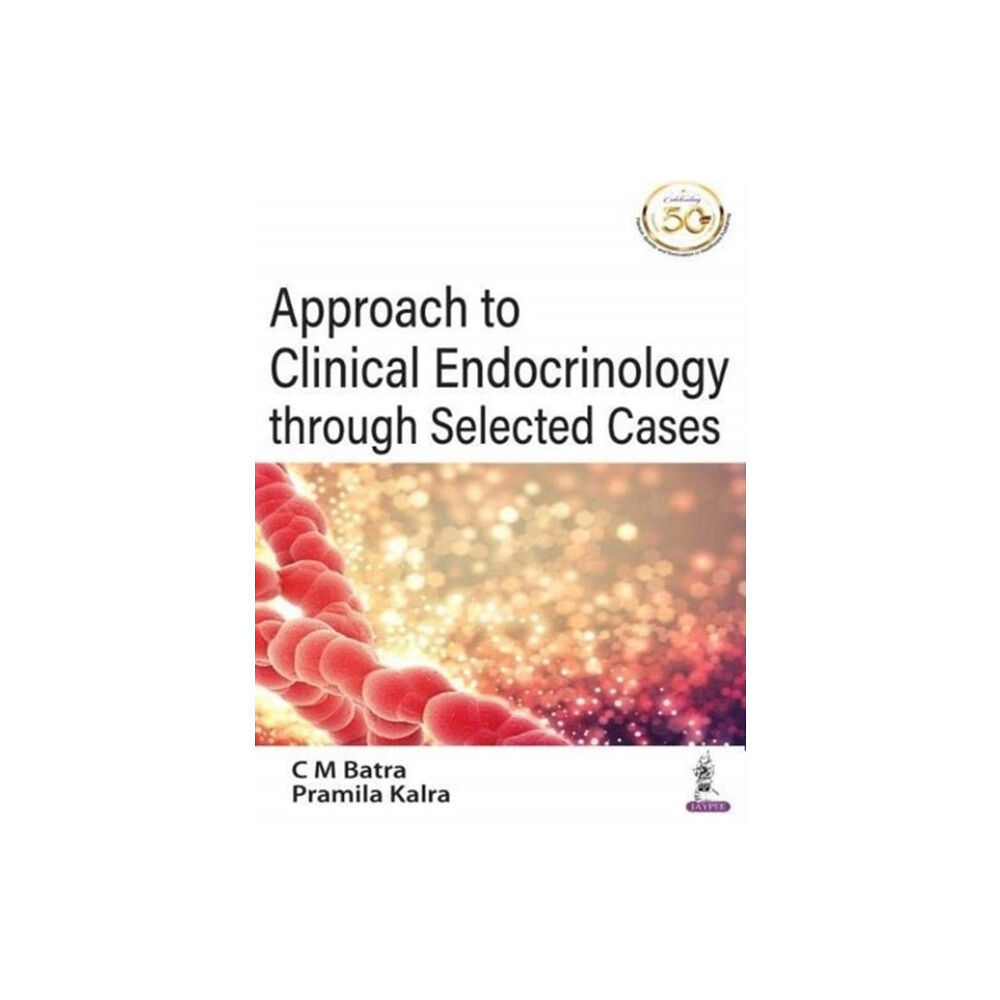 Jaypee Brothers Medical Publishers Approach to Clinical Endocrinology through Selected Cases (häftad, eng)