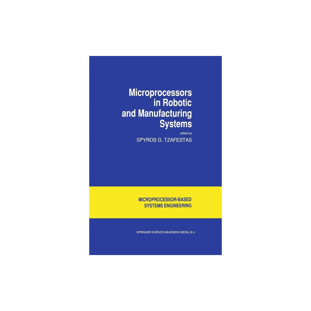 SPRINGER Microprocessors in Robotic and Manufacturing Systems (häftad, eng)