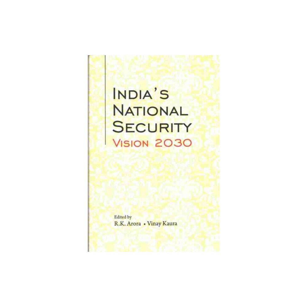 Pentagon Press India's National Security Vision 2030 (inbunden, eng)