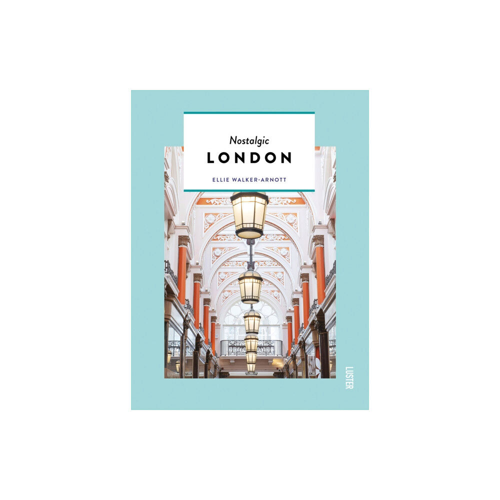 Luster Publishing Nostalgic London (häftad, eng)