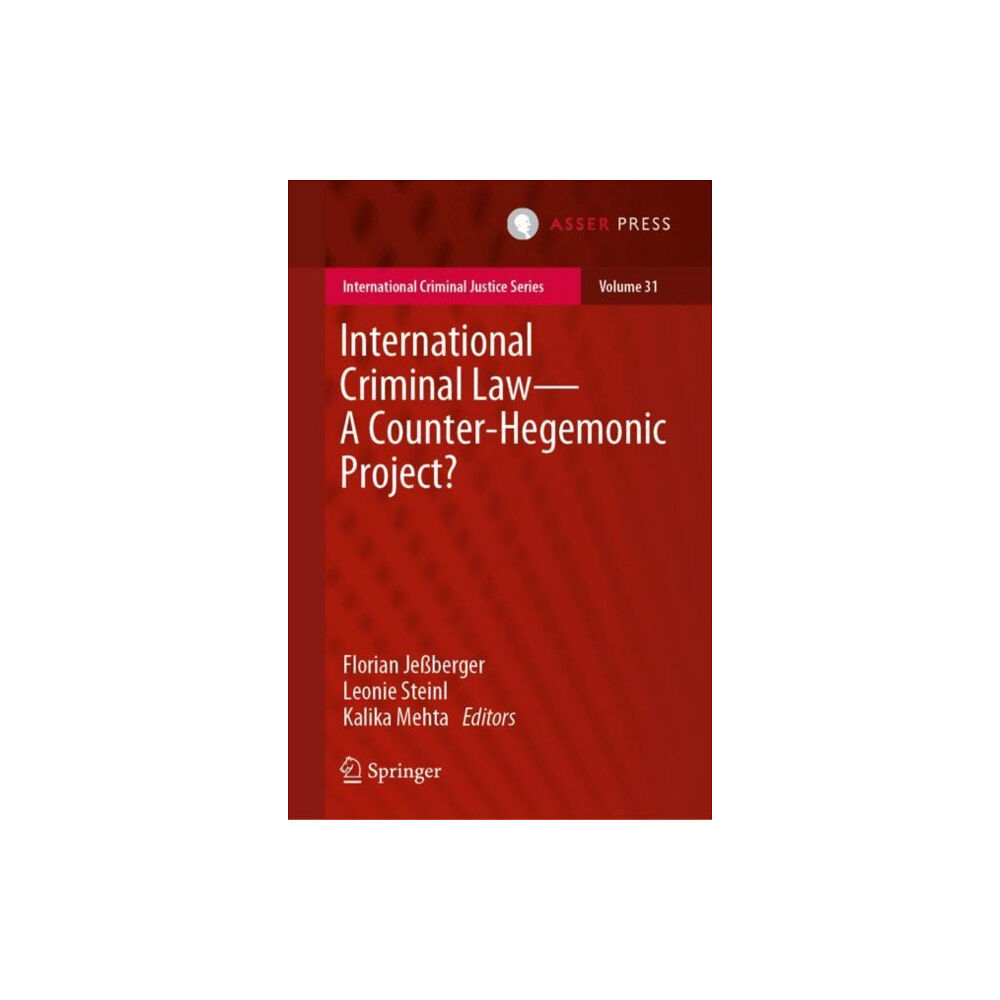 T.M.C. Asser Press International Criminal Law—A Counter-Hegemonic Project? (inbunden, eng)