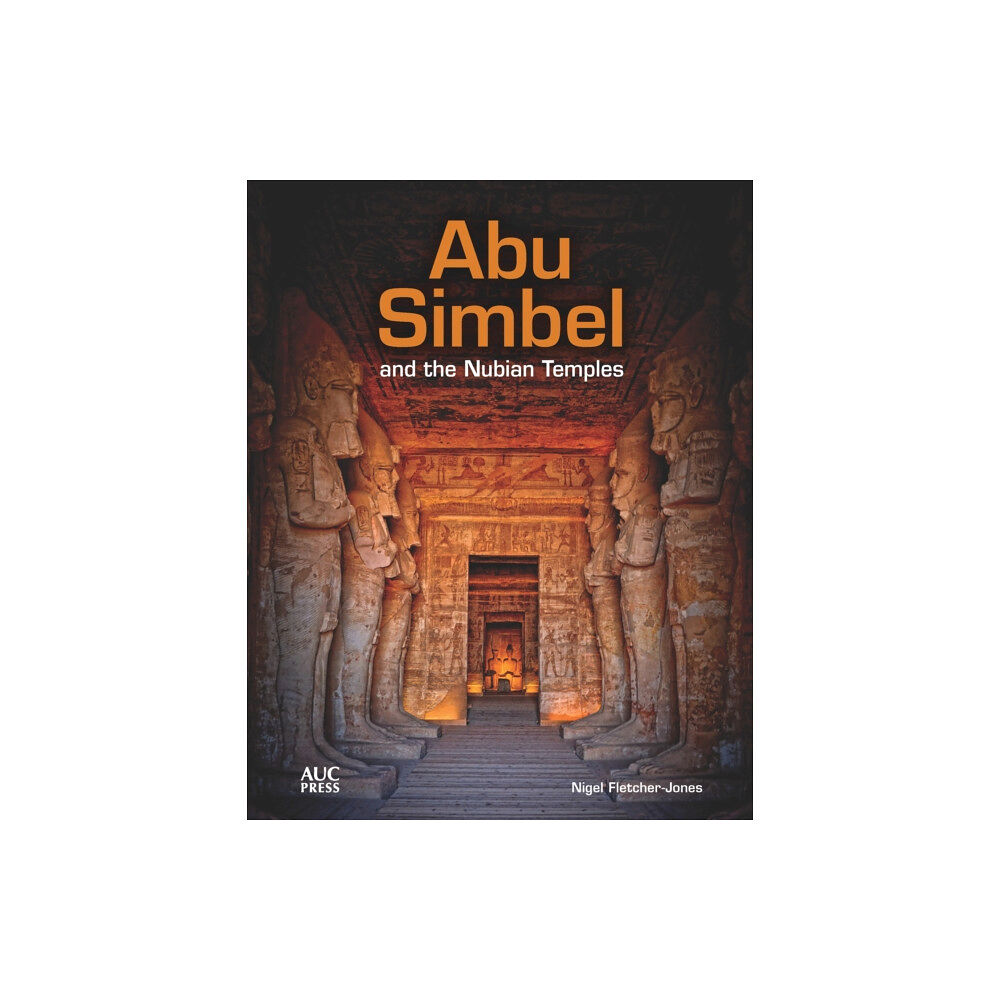 The american university in cairo press Abu Simbel and the Nubian Temples (inbunden, eng)