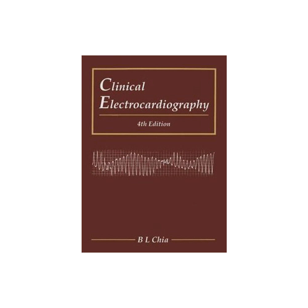 World Scientific Publishing Co Pte Ltd Clinical Electrocardiography (Fourth Edition) (häftad, eng)