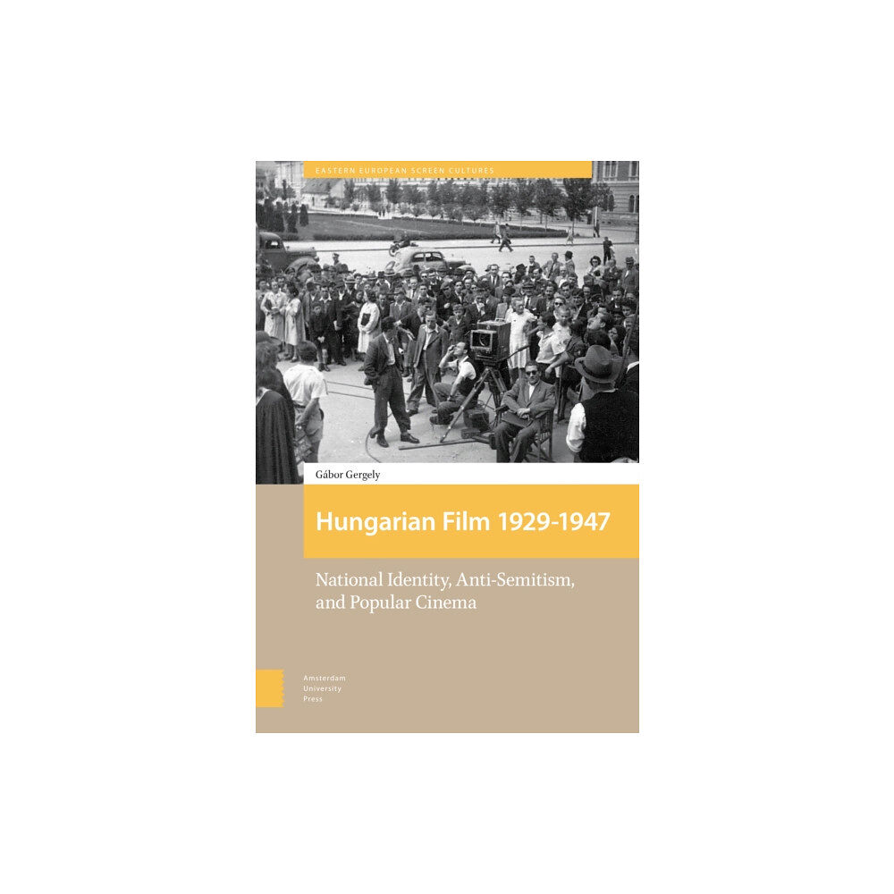 Amsterdam University Press Hungarian Film, 1929-1947 (inbunden, eng)