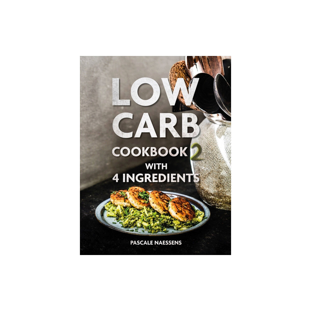 Lannoo Publishers Low Carb Cookbook with 4 Ingredients 2 (inbunden, eng)