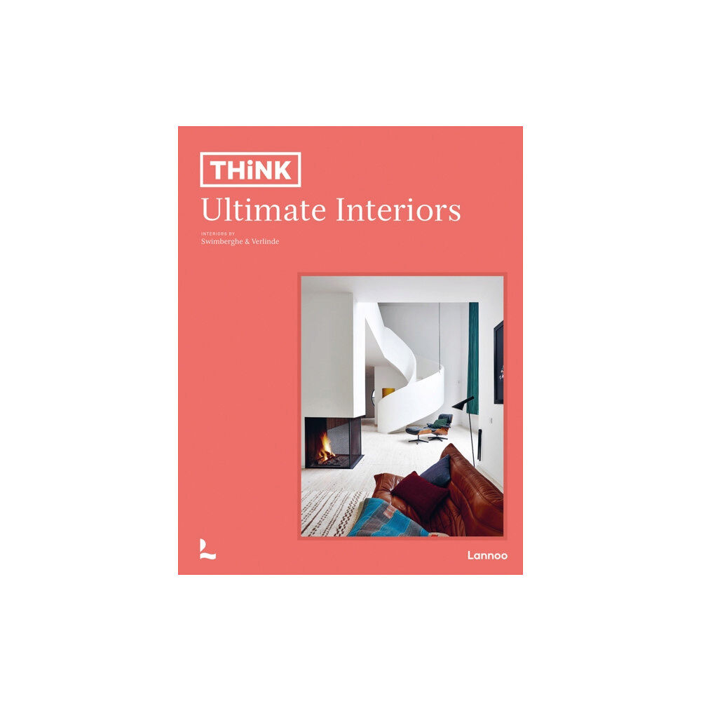 Lannoo Publishers Think. Ultimate Interiors (inbunden, eng)