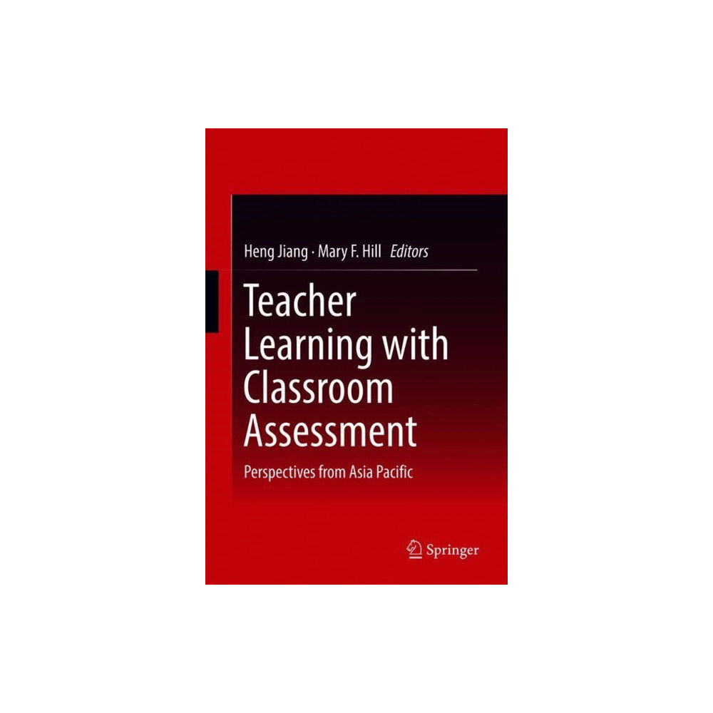 Springer Verlag, Singapore Teacher Learning with Classroom Assessment (inbunden, eng)