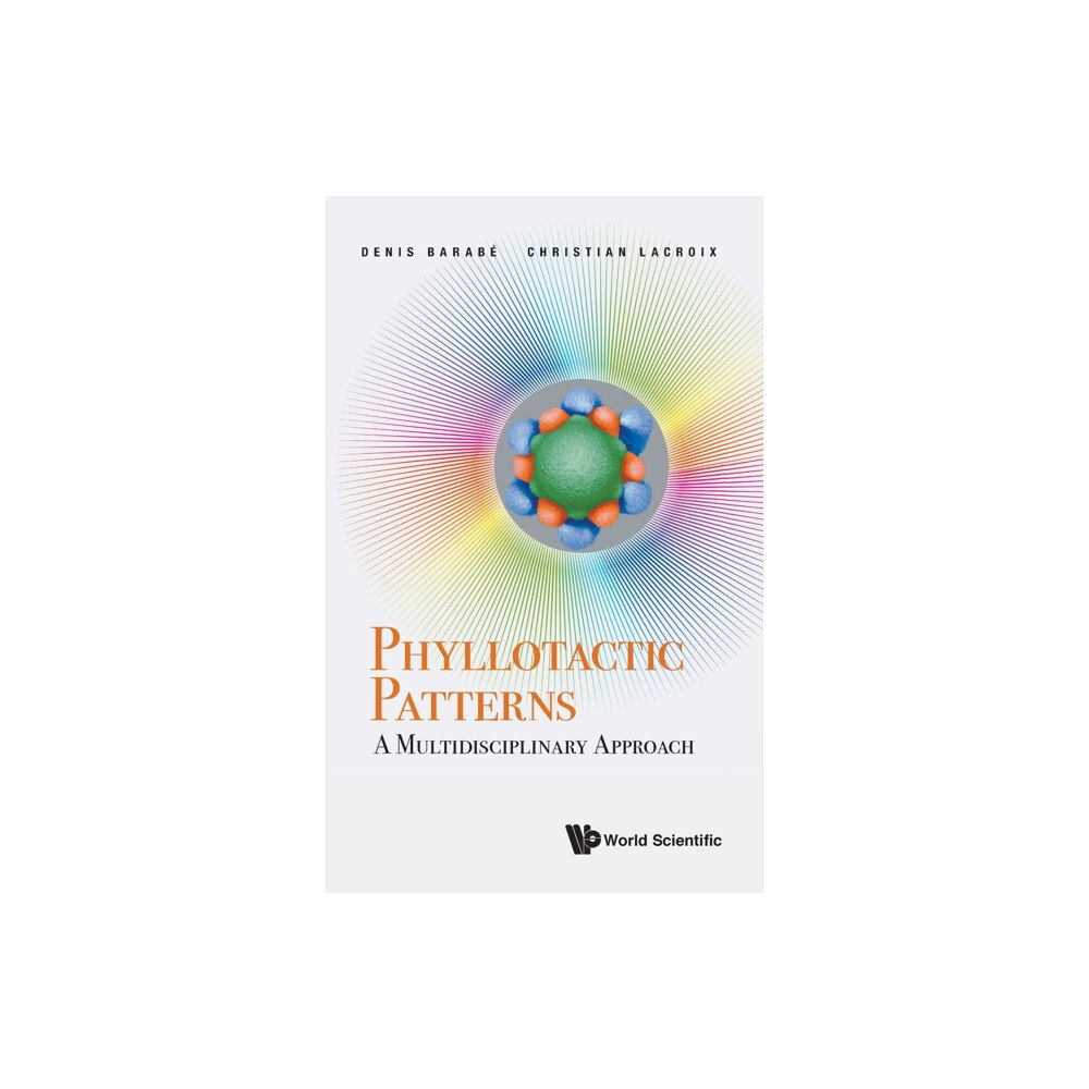 World Scientific Publishing Co Pte Ltd Phyllotactic Patterns: A Multidisciplinary Approach (inbunden, eng)