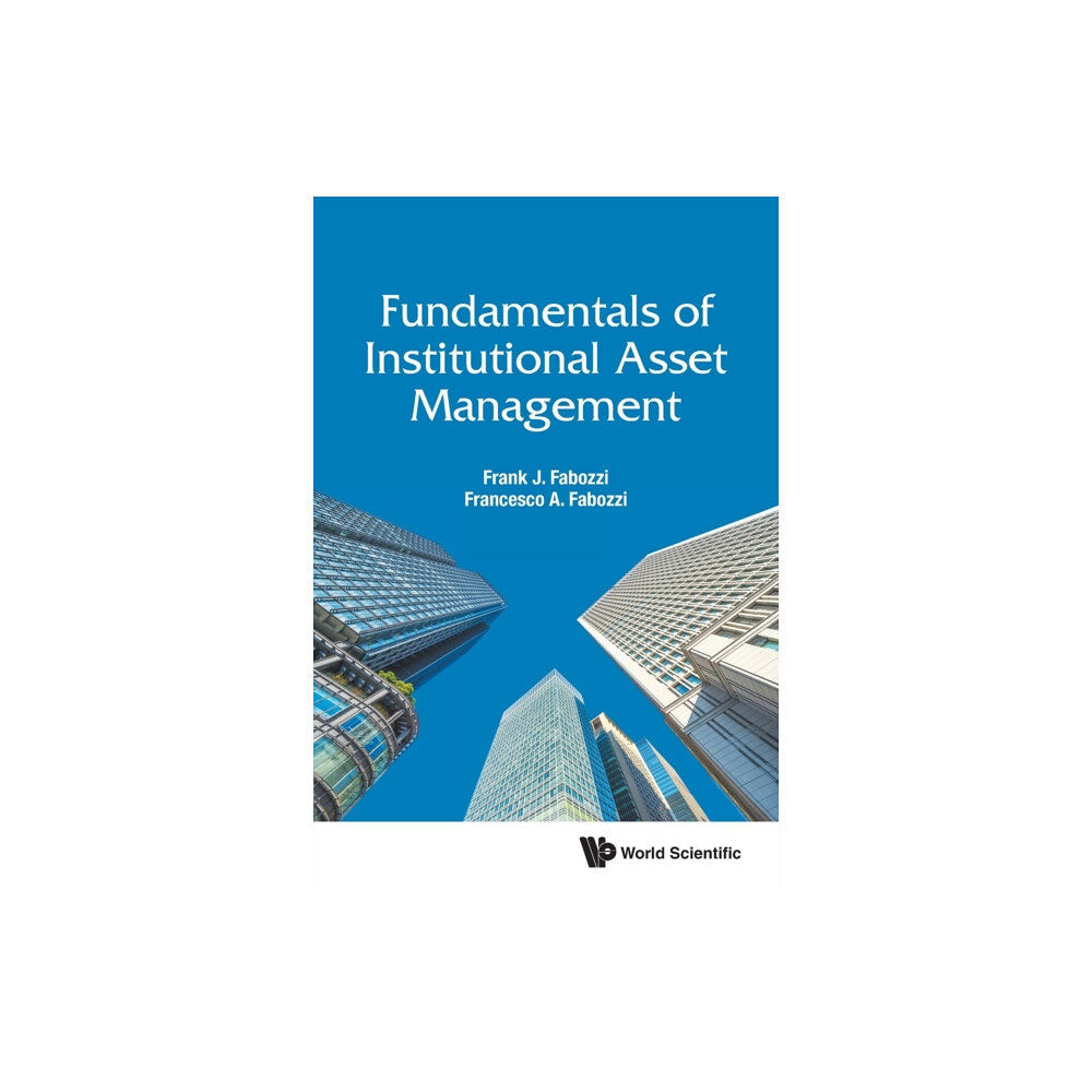 World Scientific Publishing Co Pte Ltd Fundamentals Of Institutional Asset Management (häftad, eng)