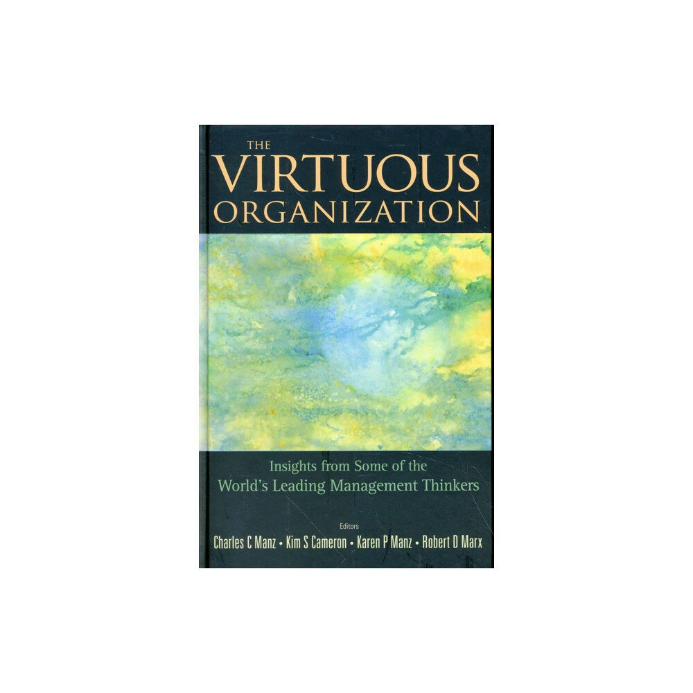 World Scientific Publishing Co Pte Ltd Virtuous Organization, The: Insights From Some Of The World's Leading Management Thinkers (inbunden, eng)