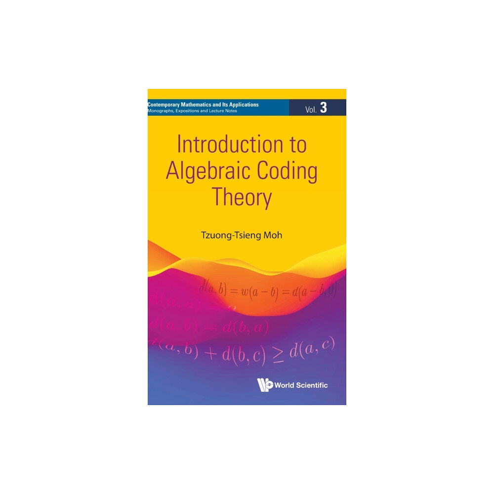 World Scientific Publishing Co Pte Ltd Introduction To Algebraic Coding Theory (inbunden, eng)