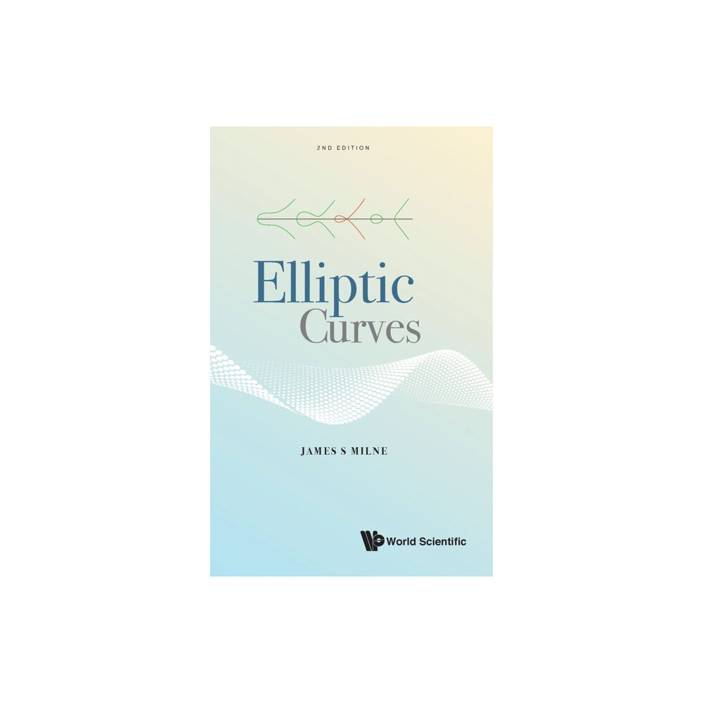 World Scientific Publishing Co Pte Ltd Elliptic Curves (inbunden, eng)