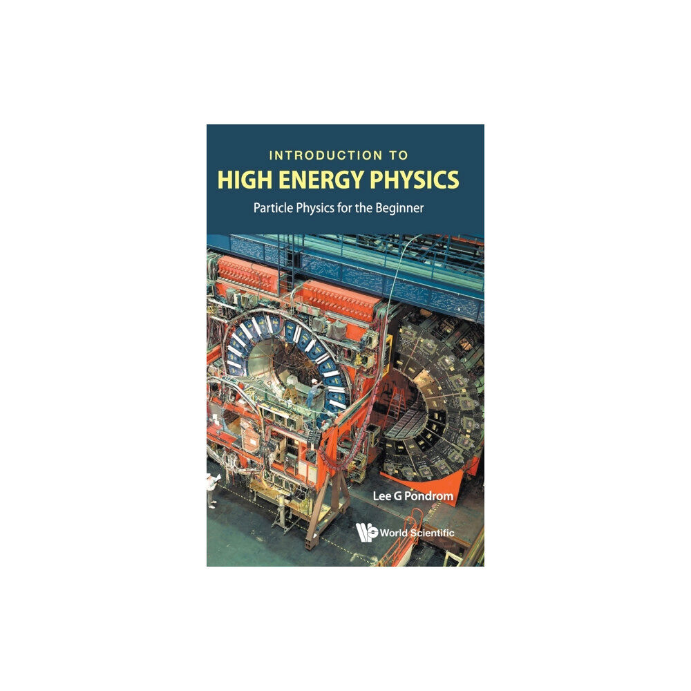 World Scientific Publishing Co Pte Ltd Introduction To High Energy Physics: Particle Physics For The Beginner (inbunden, eng)