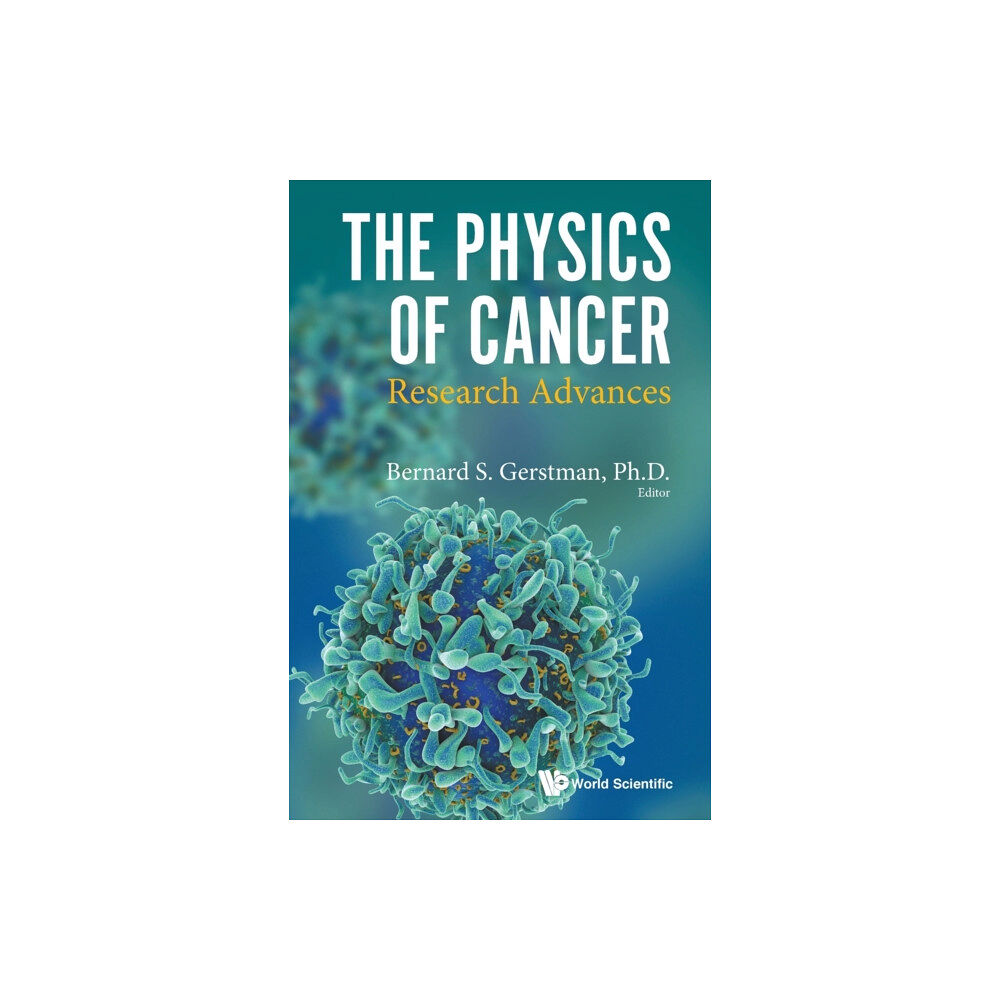 World Scientific Publishing Co Pte Ltd Physics Of Cancer, The: Research Advances (inbunden, eng)