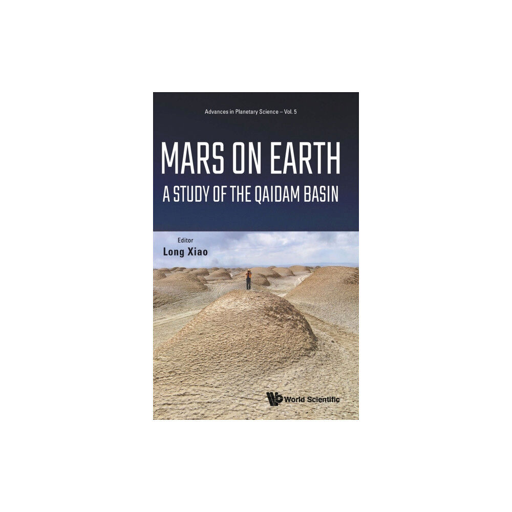 World Scientific Publishing Co Pte Ltd Mars On Earth: A Study Of The Qaidam Basin (inbunden, eng)