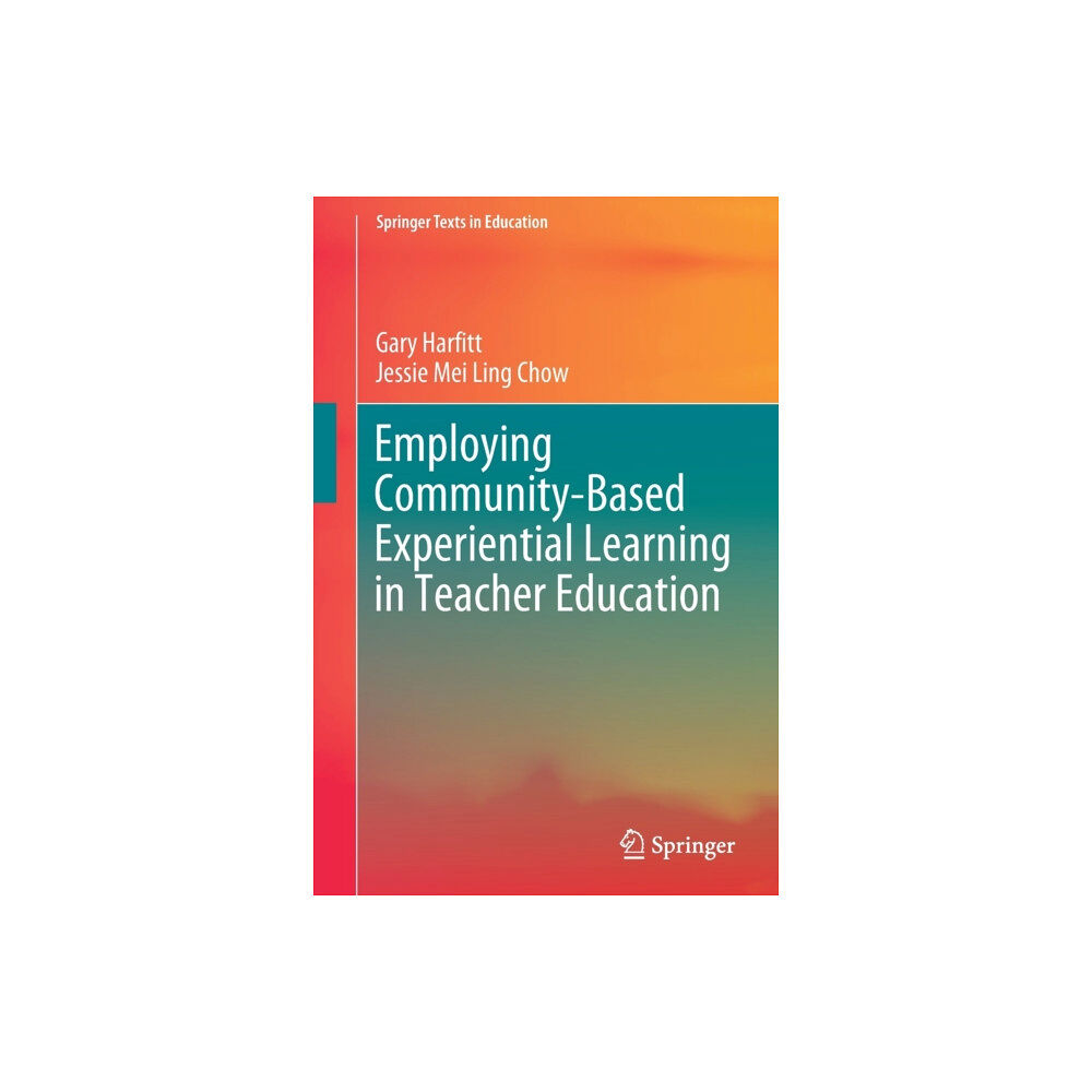 Springer Verlag, Singapore Employing Community-Based Experiential Learning in Teacher Education (häftad, eng)