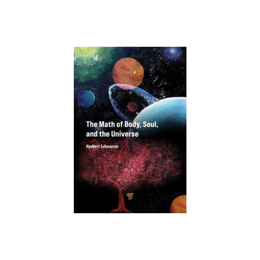 Jenny Stanford Publishing The Math of Body, Soul, and the Universe (inbunden, eng)