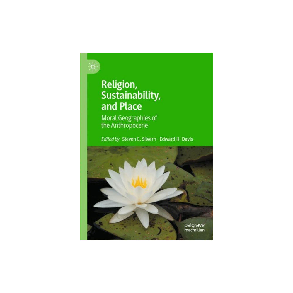 Springer Verlag, Singapore Religion, Sustainability, and Place (inbunden, eng)