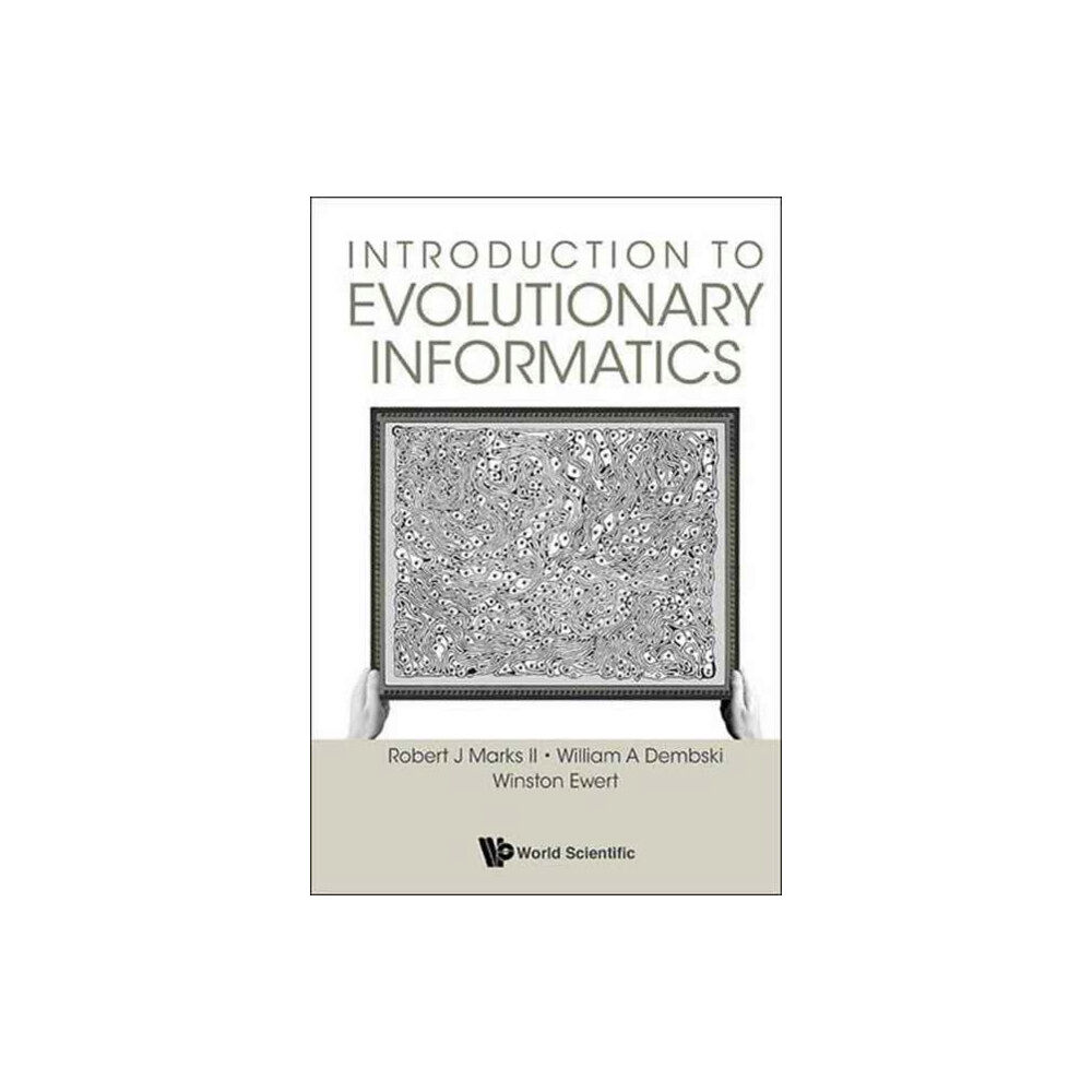 World Scientific Publishing Co Pte Ltd Introduction To Evolutionary Informatics (häftad, eng)