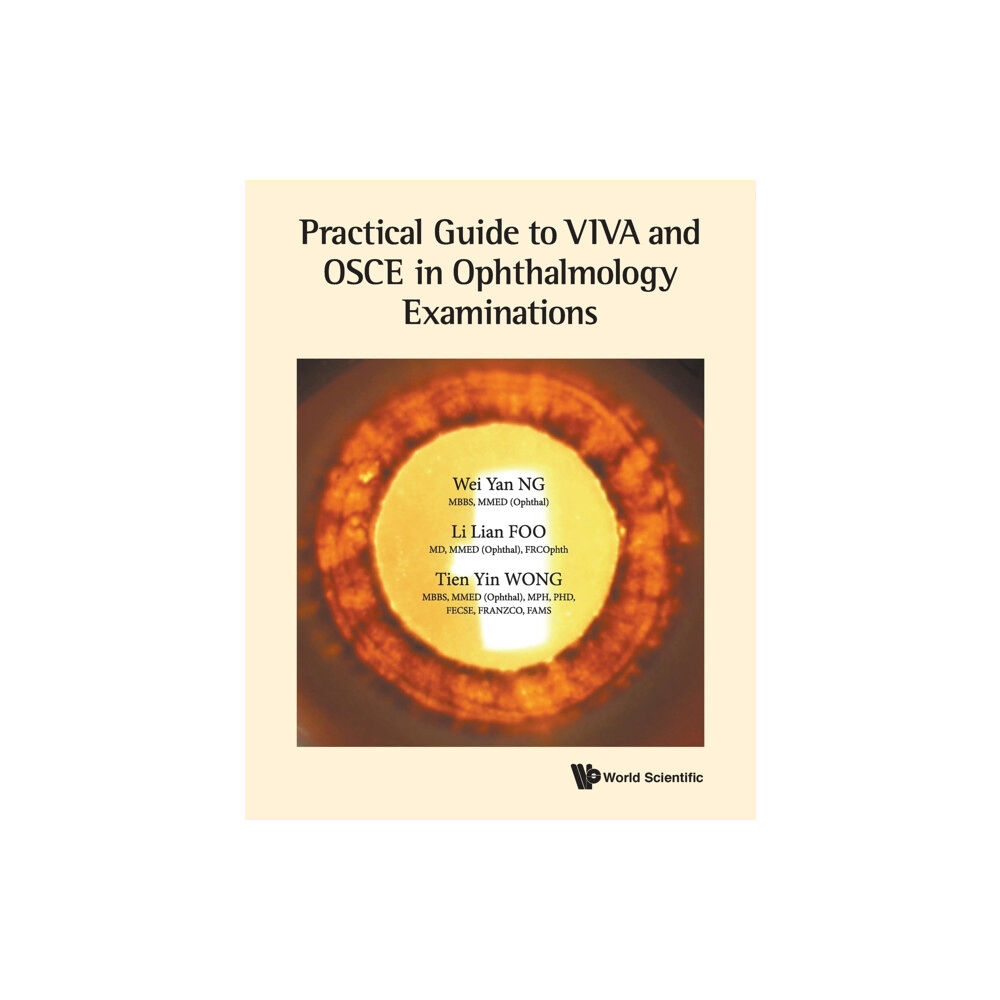 World Scientific Publishing Co Pte Ltd Practical Guide To Viva And Osce In Ophthalmology Examinations (häftad, eng)