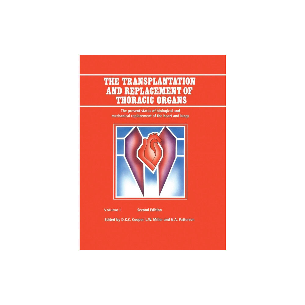 SPRINGER The Transplantation and Replacement of Thoracic Organs (häftad, eng)