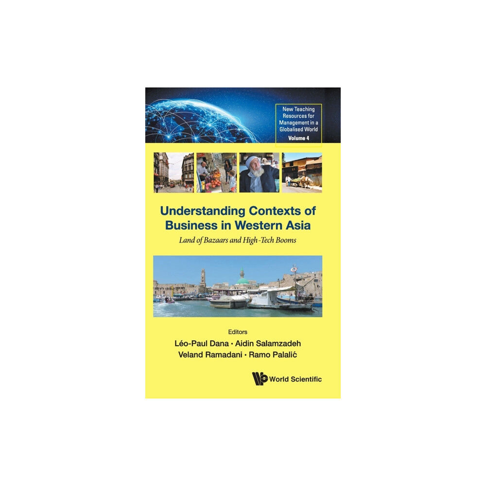 World Scientific Publishing Co Pte Ltd Understanding Contexts Of Business In Western Asia: Land Of Bazaars And High-tech Booms (inbunden, eng)