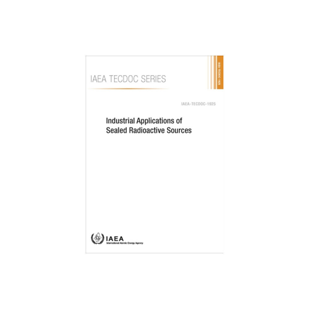 IAEA Industrial Applications of Sealed Radioactive Sources (häftad, eng)