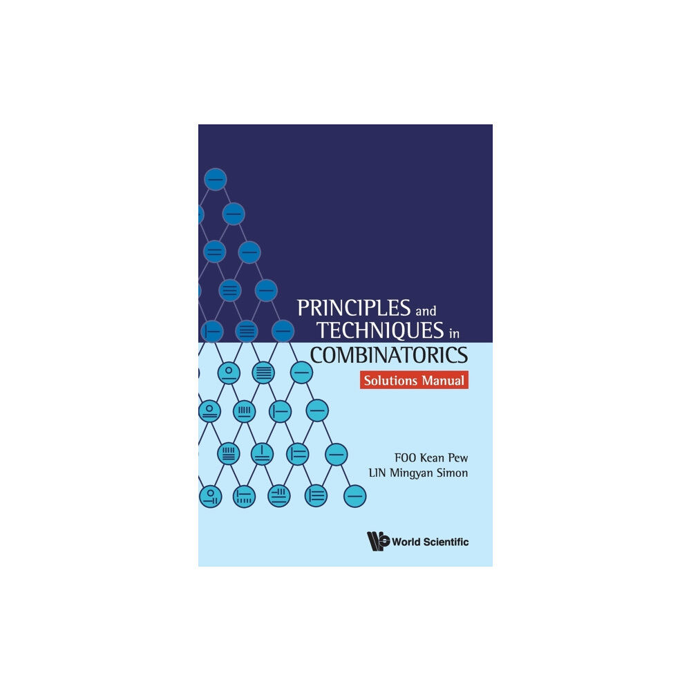 World Scientific Publishing Co Pte Ltd Principles And Techniques In Combinatorics - Solutions Manual (häftad, eng)