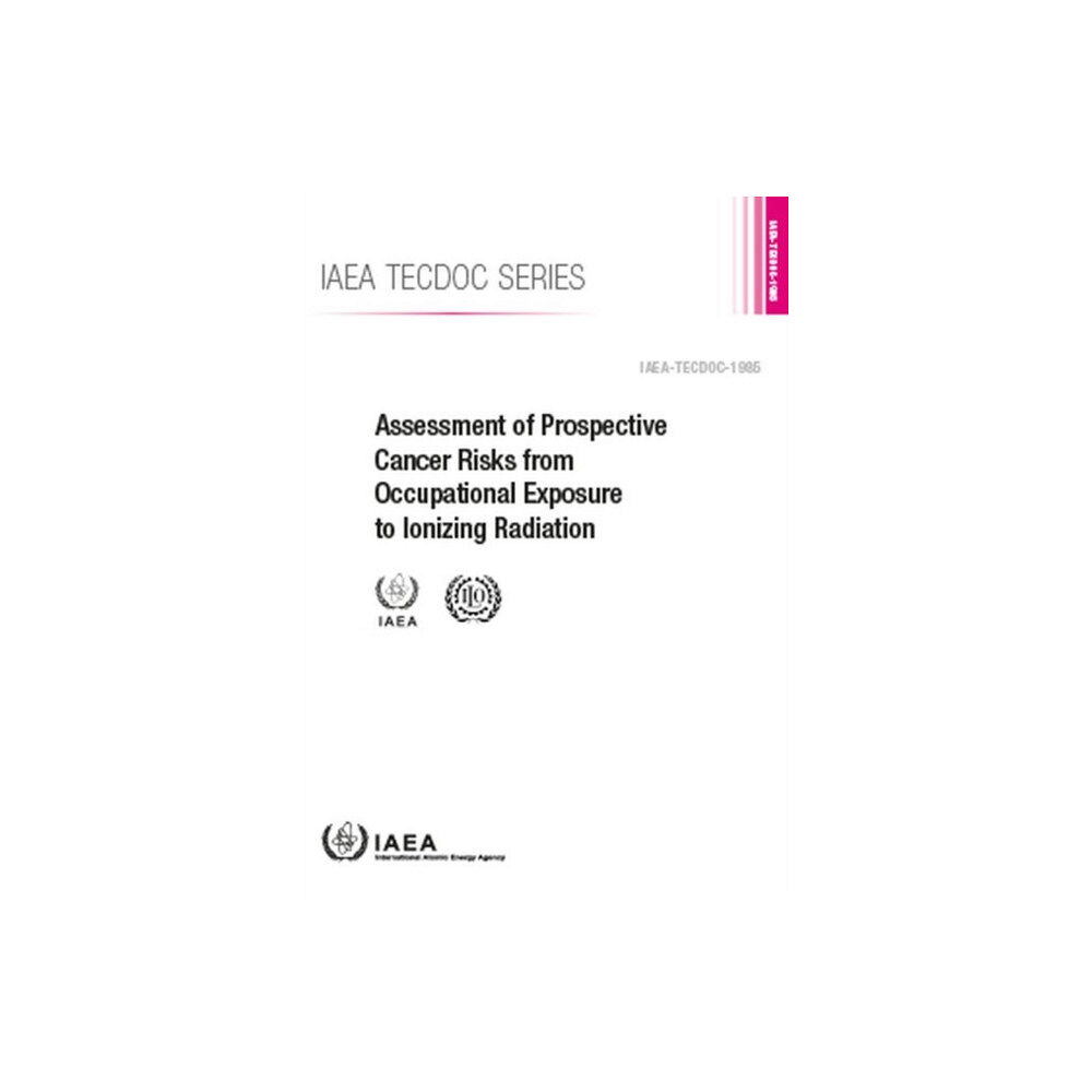 IAEA Assessment of Prospective Cancer Risks from Occupational Exposure to Ionizing Radiation (häftad, eng)