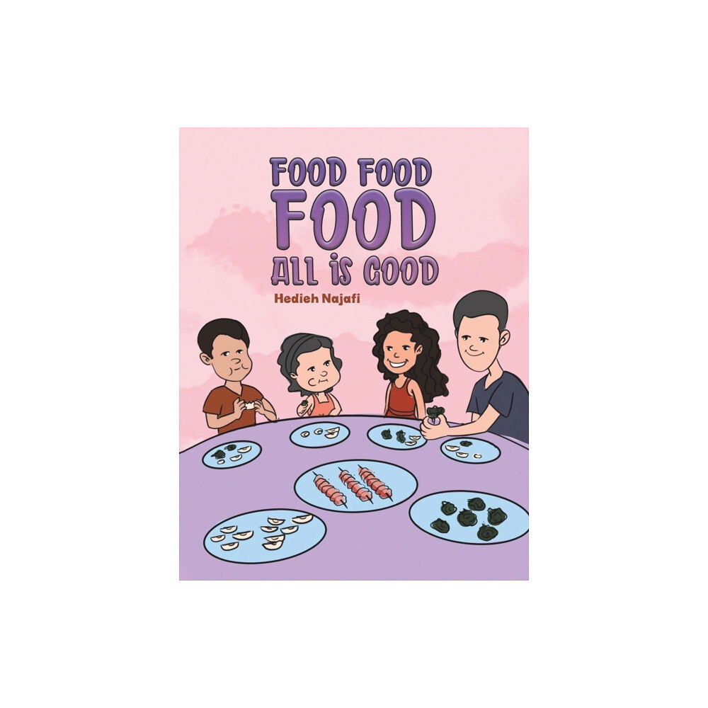 Austin Macauley Publishers FZE Food Food Food All is Good (häftad, eng)