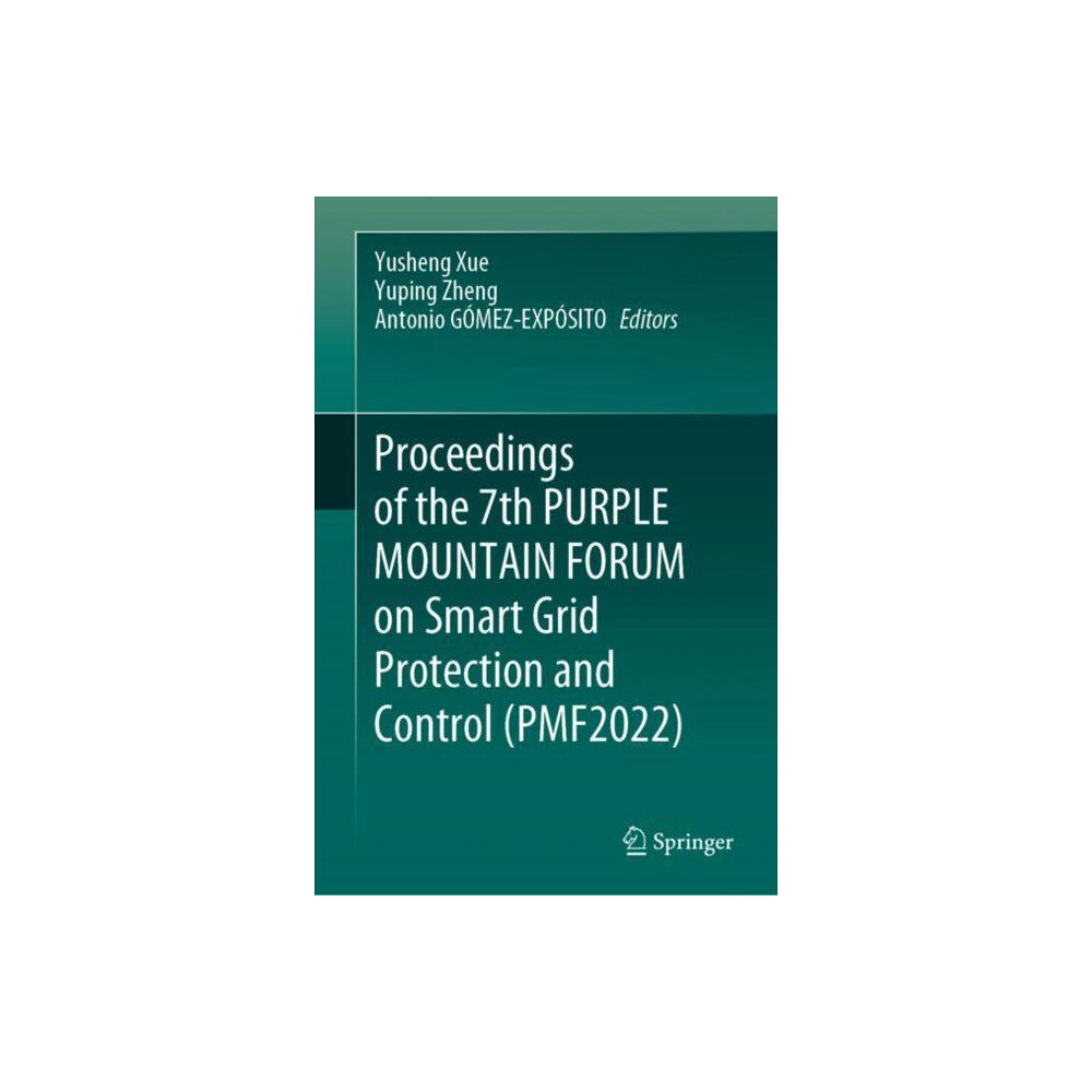 Springer Verlag, Singapore Proceedings of the 7th PURPLE MOUNTAIN FORUM on Smart Grid Protection and Control (PMF2022) (inbunden, eng)